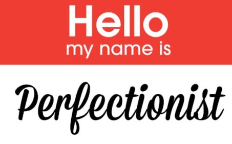 perfectionist